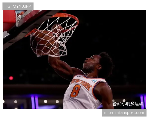 阿努诺比下半场8中7独得20分 尼克斯侧翼进攻权重显著增加